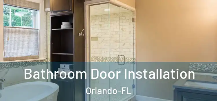 Bathroom Door Installation Orlando-FL