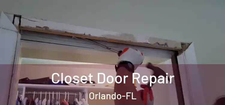  Closet Door Repair Orlando-FL