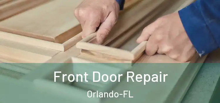 Front Door Repair Orlando-FL