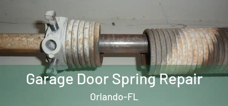 Garage Door Spring Repair Orlando-FL