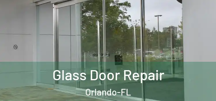 Glass Door Repair Orlando-FL