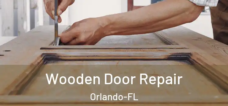 Wooden Door Repair Orlando-FL